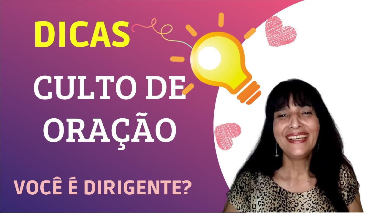 DICAS PARA VOCÊ QUE É DIRIGENTE DE CULTO DE ORAÇÃO