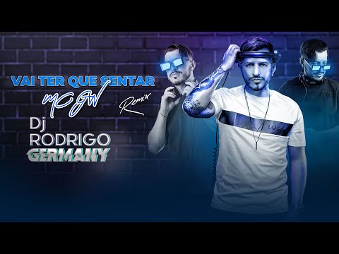Vai ter que sentar  ( MC GW ) - REMIX DJ RODRIGO GERMANY
