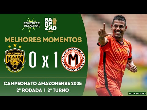 AMAZONAS 0 X 1 MANAUARA | MELHORES MOMENTOS | 2ª RODADA DO BAREZÃO 2025 | 2º TURNO