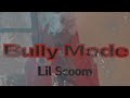 Lil Scoom Bully Mode Official Audio