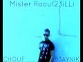 Mister Raouf23illi Chouf B3aynik 2012 شوف بعينيك ALBUM CHOUF B3AYNIK