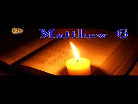 (40) Matthew 6 - Holy Bible (KJV)