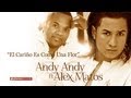 ANDY ANDY & ALEX MATOS - El Cariño Es Como ...