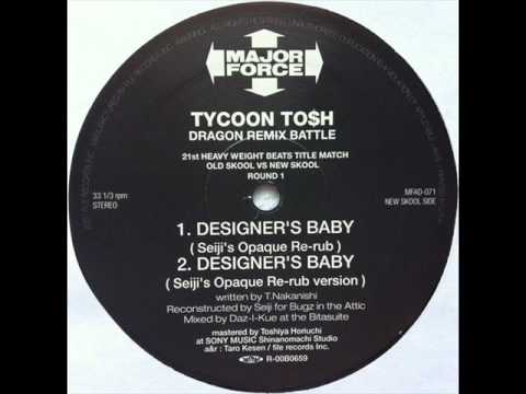 Tycoon To$h - Designer's Baby (Seiji Opaque Re-rub)