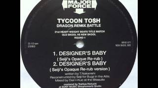 Tycoon To$h - Designer's Baby (Seiji Opaque Re-rub)