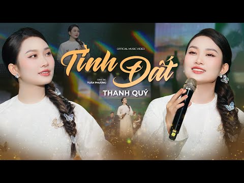 TÌNH ĐẤT | Thanh Quý (OFFICIAL MV) - Bài Hát Quê Hương Nghe Là Muốn Về Quê Ngay