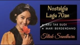 Download lagu Song memories of the 70s Titiek Sandhora - I do not want, Let's sing mp3