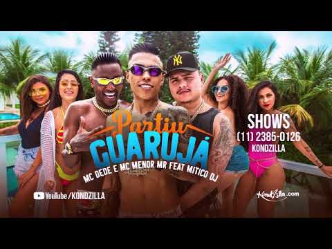 Mc Dede e Menor MR feat Mitico Dj - Partiu Guarujá