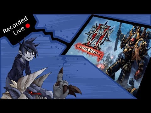 Flik's Gaming Stream 29/12/17 - Dawn of War 2 Chaos Rising [Co-op]