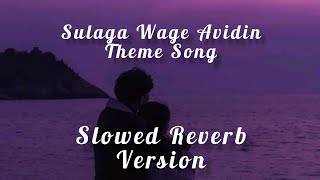 Sulaga Wage Avidin Theme Song  Slowed Reverb  Reve