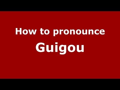 How to pronounce Guigou