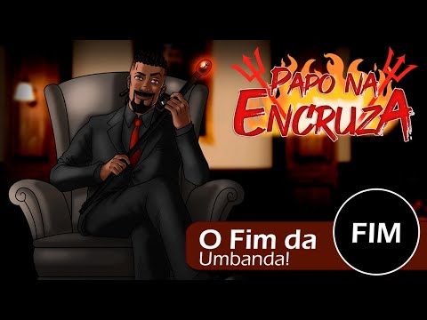 Papo na Encruza 165 - O Fim da Umbanda