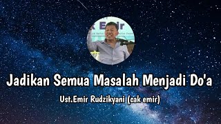 Download lagu Jadikan Semua Masalah Menjadi Do'a | Cak Emir mp3 Download lagu Jadikan Semua Masalah Menjadi Do'a | Cak Emir mp3