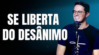 "SEU DESÂNIMO" essa é a mensagem de Deus pra você - Deive Leonardo