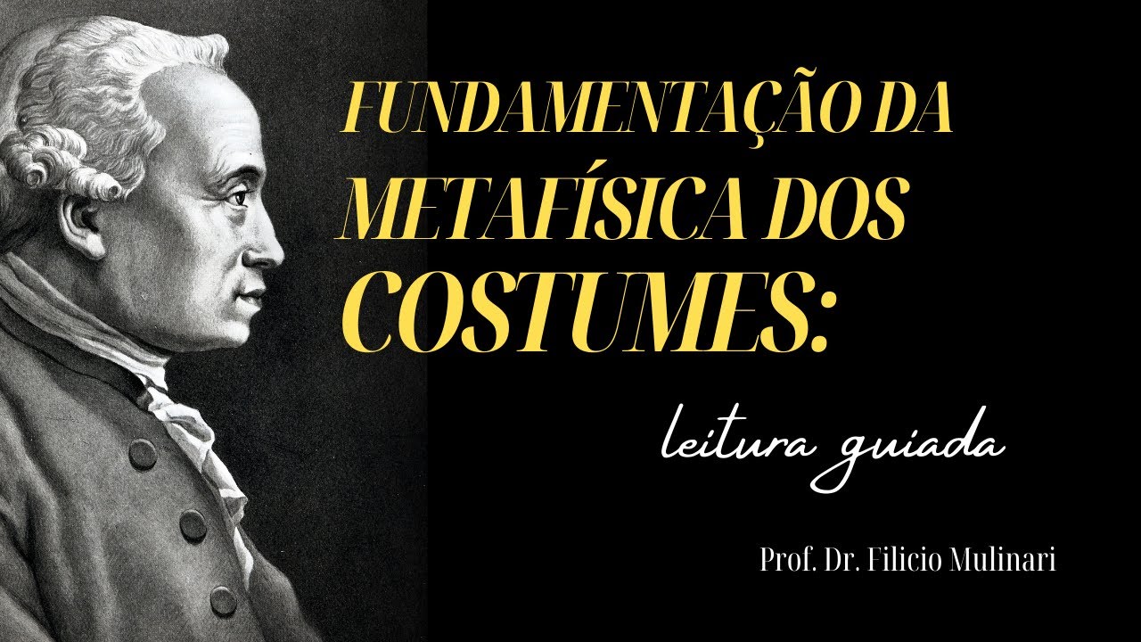 Fundamentação da Metafísica dos Costumes: uma introdução