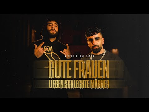 PA SPORTS FEAT. SAMRA - GUTE FRAUEN LIEBEN SCHLECHTE MÄNNER (PROD BY CHEKAA)