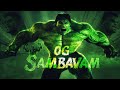 HULK OG Sambavam Tamil Mass Action Edit Marvel X Good Bad Ugly BGM