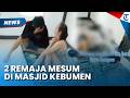 VIRAL 2 REMAJA Mesum Di Dalam Masjid Kebumen Warga Geram Gebyur Pelaku