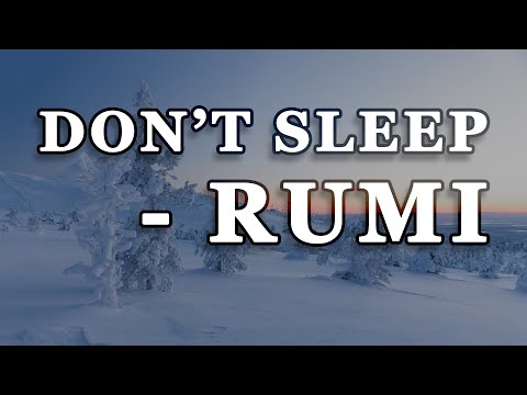 Don't Sleep - Rumi