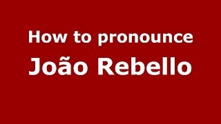 How to pronounce João Rebello