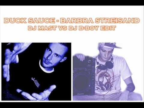 Duck Sauce - Barbra Streisand (DJ Mast Vs DJ B-Boy Edit)