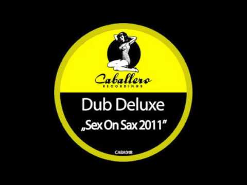 Dub Deluxe - Sex on Sax (Sunloverz RADIO EDIT)