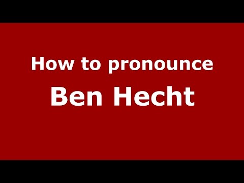 How to pronounce Ben Hecht (American English/US)  - PronounceNames.com