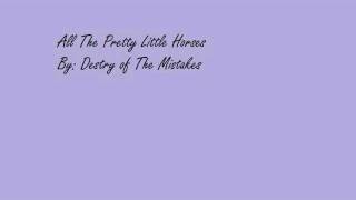 All The Pretty Little Horses sung by Destry