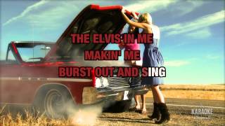 Bringing Out The Elvis in the Style of &quot;Faith Hill&quot; with lyrics (no lead vocal)