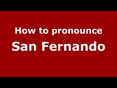 How to pronounce San Fernando