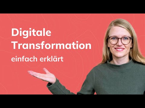 Digitale Transformation einfach erklärt