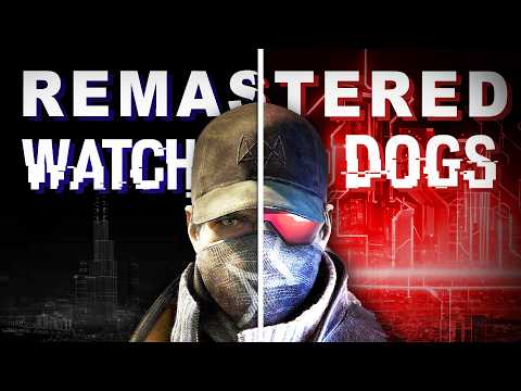 Watch Dogs Reborn - How Modders Fixed A Broken Promise