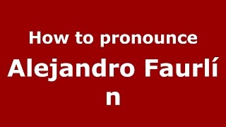 How to pronounce Alejandro Faurlín