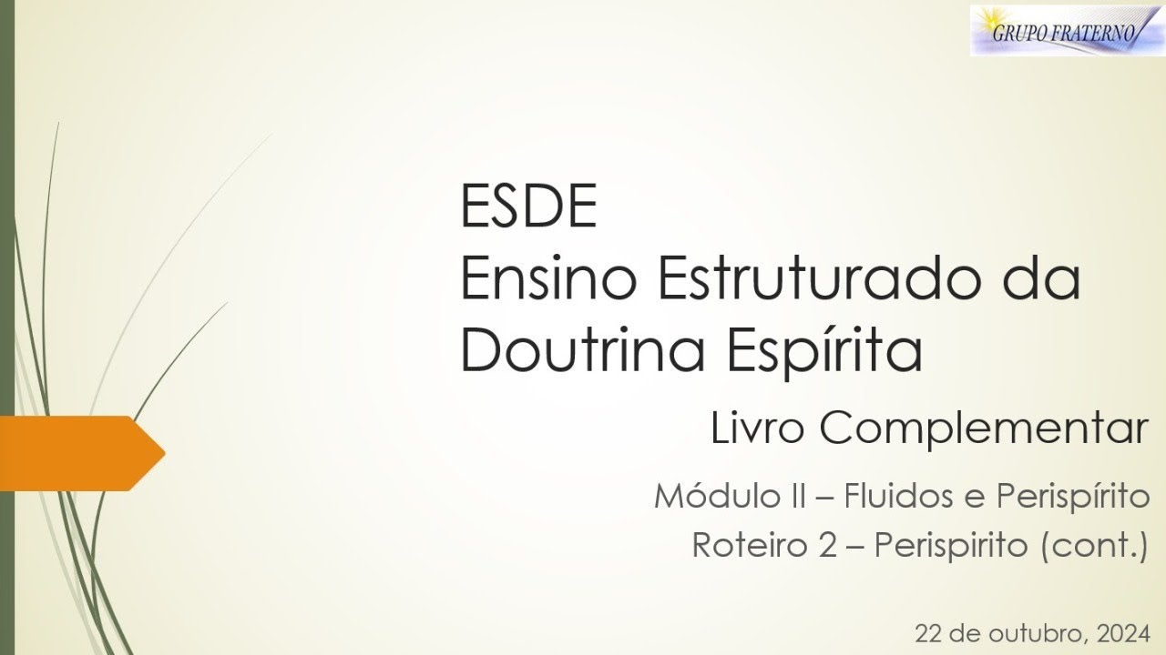 Aula de Espiritismo - Grupo Fraterno - ESDE Comp Mod2 Rot2b