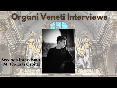 Organi Veneti Interviews - Intervista a THOMAS OSPITAL | Organi Veneti