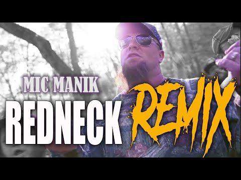 Mic Manik - Redneck Remix - Demun Jones, Big Chuk, D Thrash, Bottleneck, Boondock Kingz