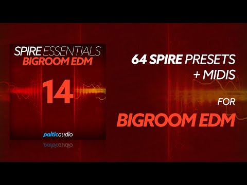 Spire Essentials Vol 14 - Bigroom EDM (64 Spire Presets, 40 MIDI Files)