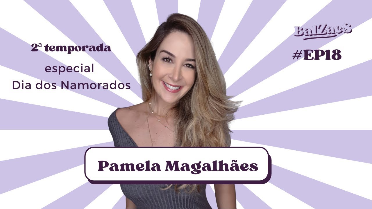 ESPECIAL DIA DOS NAMORADOS - COM PAMELA MAGALHÃES #18