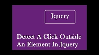 How To Detect A Click Outside An Element In Jquery