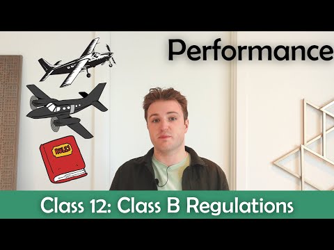 ATPL Performance - Class 12: Class B Regulations.