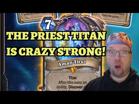 The Priest Titan Aman'Thul Is Crazy Strong - Hearthstone TITANS Card Review