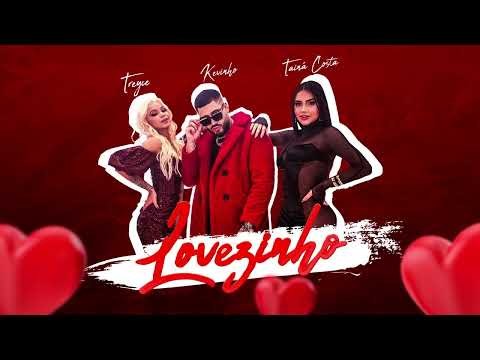 LOVEZINHO -  @Treyce, @Kevinhooficial, @TainaCosta  (AUDIO OFICIAL)
