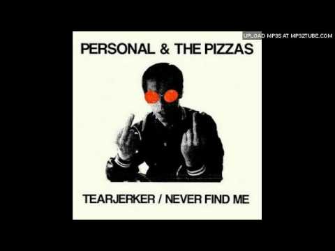 Personal and the Pizzas - Tearjerker