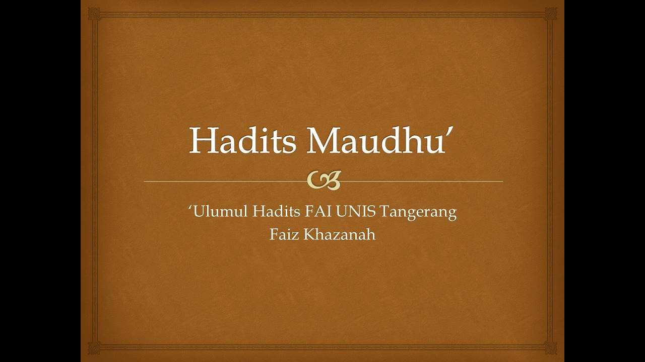 HADITS MAUDHU' / HADITS PALSU