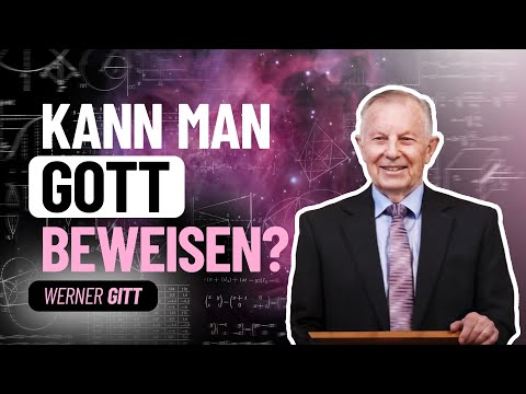 Can God be proven? – Werner Gitt