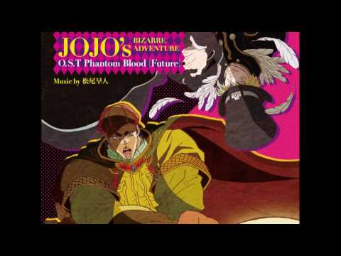 JoJo's Bizarre Adventure: O.S.T Phantom Blood [Future]