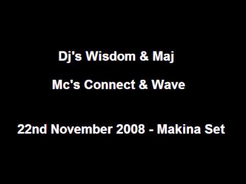 Dj's Wisdom & Maj - Mc's Connect & Wave - 22.11.2008 - Makina Set