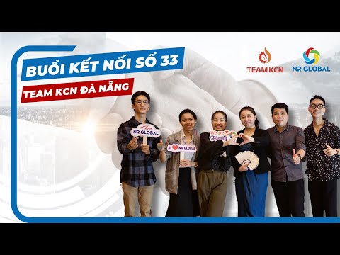 [EVENT] Góc nhìn lại buổi kết nối số 33 - Team KCN Đà Nẵng