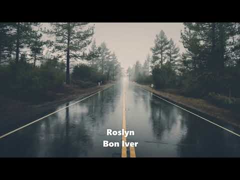 Roslyn - Bon Iver - 1 hour