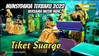 Download lagu TIKET SUARGO - MUTIK NIDA | MUNSYDARIA TERBARU 2022 | LIVE TUNGGULSARI KENDAL mp3